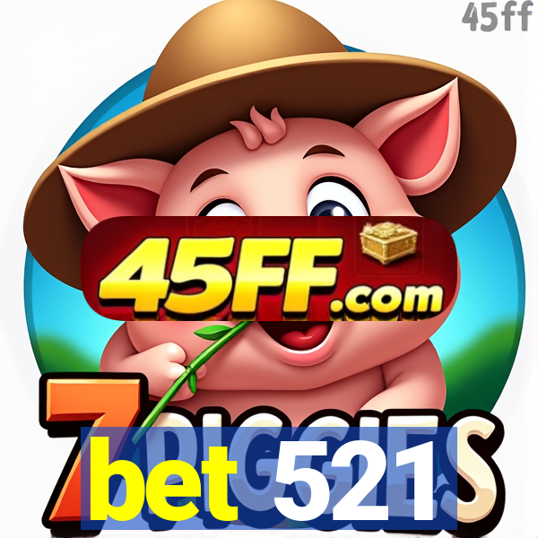 bet 521